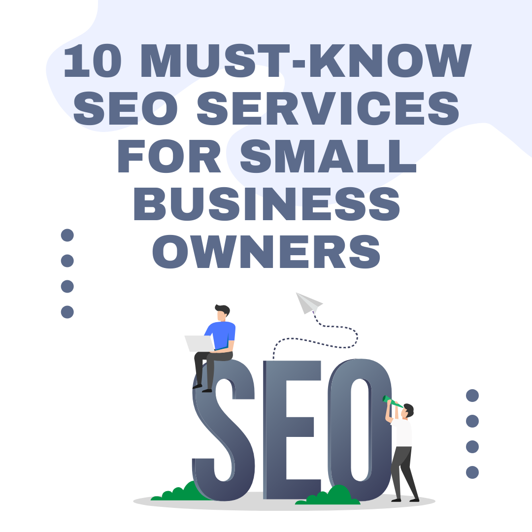 10 Must-Know SEO Services for Small Business Owners