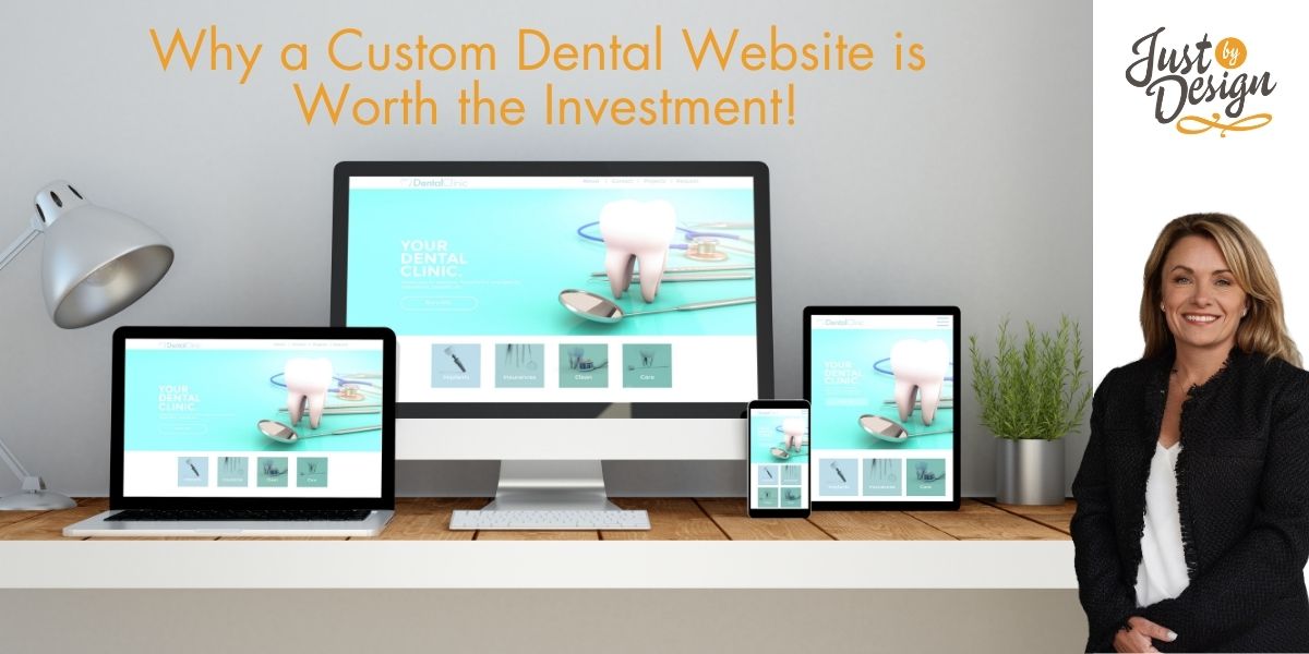 Why a Custom Dental Website is Worth the Investment