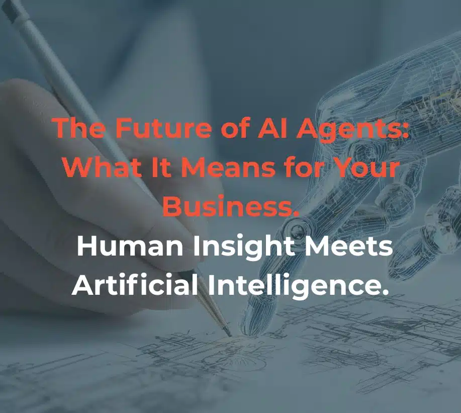 The Future of AI Agents: What It Means for Your Business