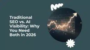 Traditional SEO vs. AI Visibility: Why You Need Both in 2026