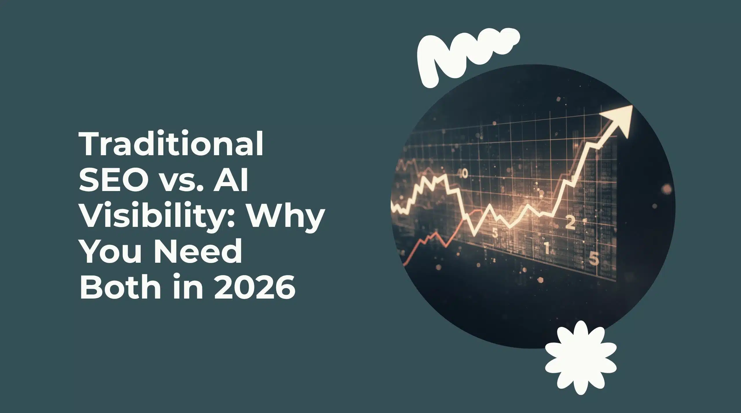 Traditional SEO vs. AI Visibility: Why You Need Both in 2026